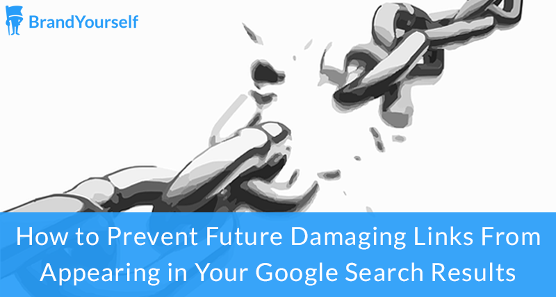 prevent damaging links from ruining personal search results